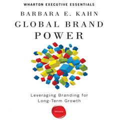 Global Brand Power: Leveraging Branding for Long-Term Growth Audiobook, by Barbara E. Kahn