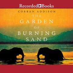 The Garden of Burning Sand Audiobook, by Corban Addison