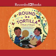 Round is a Tortilla: A Book of Shapes Audiobook, by Roseanne Greenfield Thong