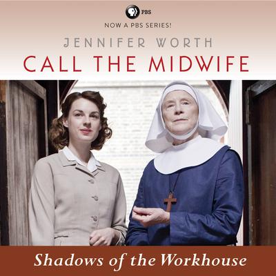 Call the Midwife: Shadows of the Workhouse Audiobook, by Jennifer Worth