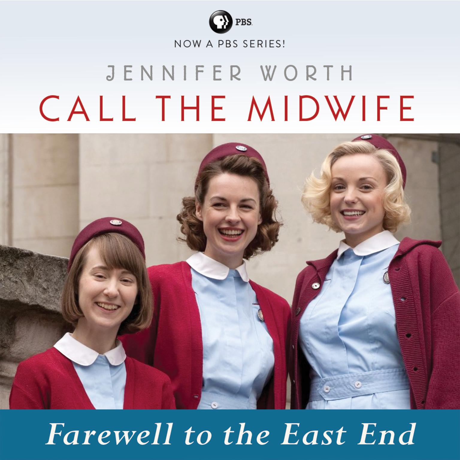 Call the Midwife: Farewell to the East End Audiobook, by Jennifer Worth