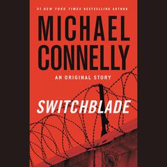 Switchblade: An Original Short Story Audiobook, by Michael Connelly