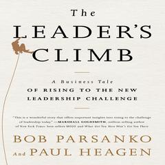 The Leaders Climb: A Business Tale of Rising to the New Leadership Challenge Audiobook, by Bob Parsanko