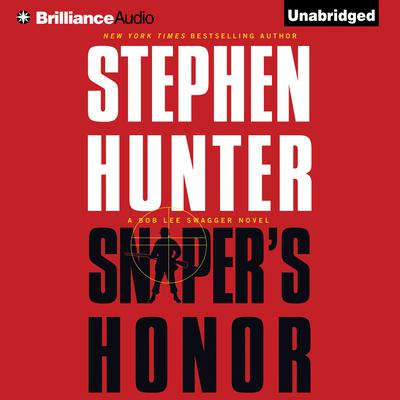 Sniper’s Honor: A Bob Lee Swagger Novel Audiobook, by Stephen Hunter