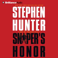Snipers Honor: A Bob Lee Swagger Novel Audiobook, by Stephen Hunter