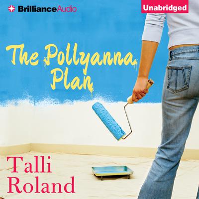 The Pollyanna Plan Audiobook, by Talli Roland