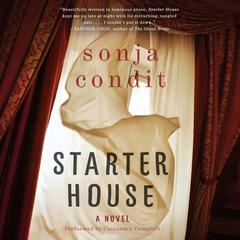 Starter House: A Novel Audiobook, by Sonja Condit