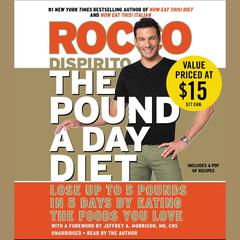 The Pound a Day Diet: Lose Up to 5 Pounds in 5 Days by Eating the Foods You Love Audiobook, by Rocco DiSpirito