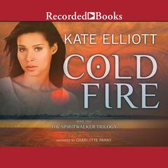 Cold Fire Audiobook, by Kate Elliott