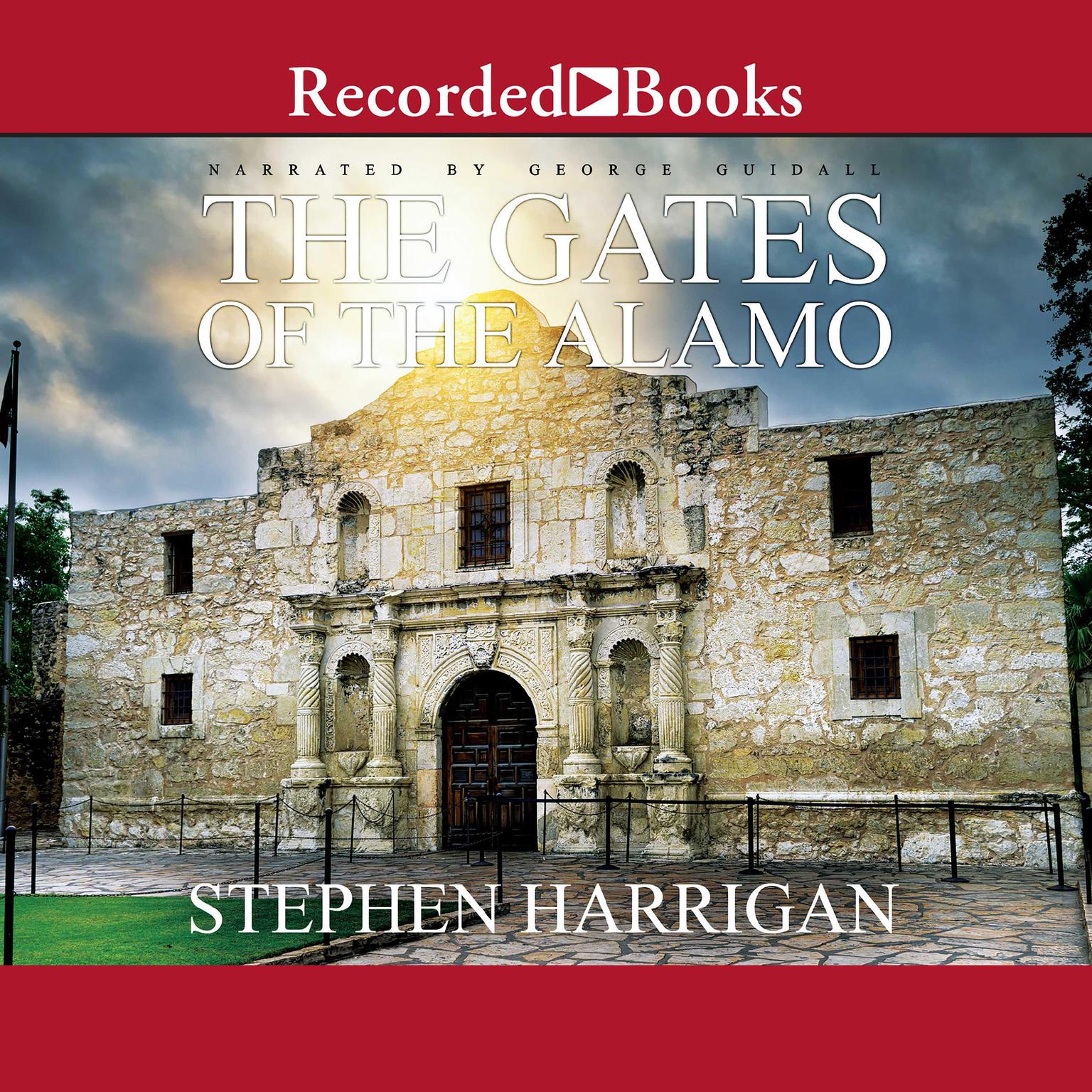 The Gates of the Alamo Audiobook, by Stephen Harrigan