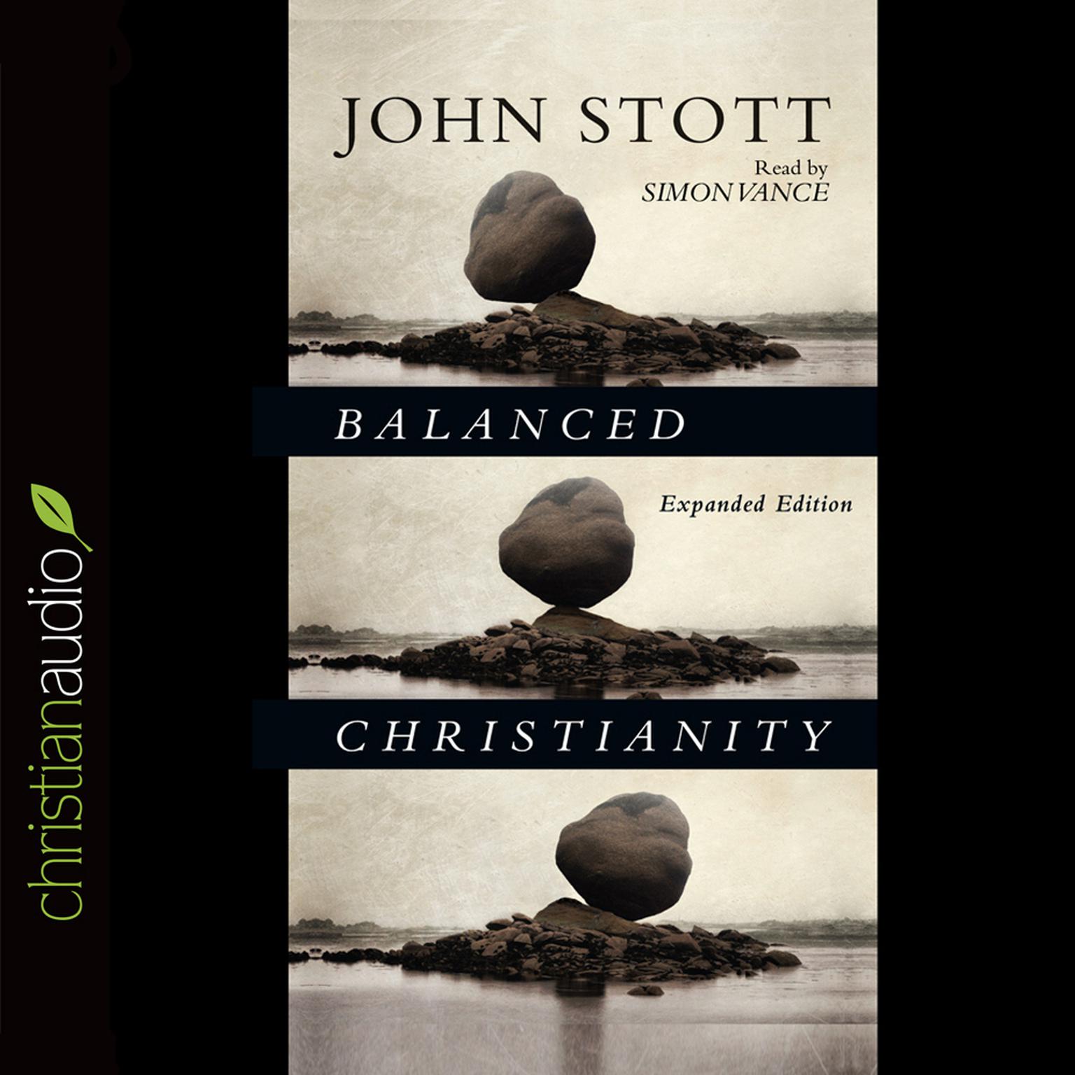 Balanced Christianity Audiobook, by John Stott