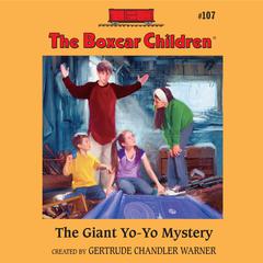 The Giant Yo-Yo Mystery Audiobook, by Gertrude Chandler Warner