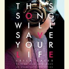 This Song Will Save Your Life Audiobook, by Leila Sales