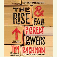 The Rise & Fall of Great Powers: A Novel Audiobook, by Tom Rachman