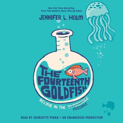 The Fourteenth Goldfish Audiobook, by Jennifer L. Holm