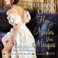 How to Master Your Marquis Audiobook, by Juliana Gray