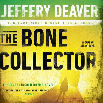The Bone Collector: The First Lincoln Rhyme Novel Audiobook, by Jeffery Deaver