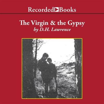 The Virgin and the Gypsy Audiobook, by D. H. Lawrence