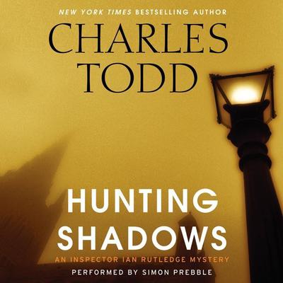 Hunting Shadows: An Inspector Ian Rutledge Mystery Audiobook, by 