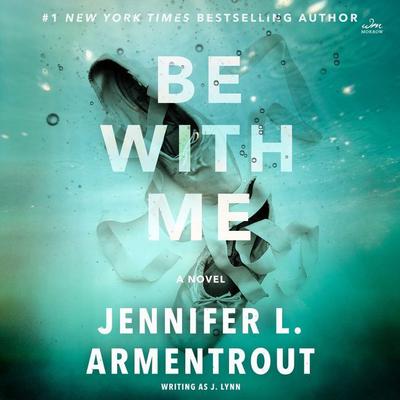 Be With Me: A Novel Audiobook, by 