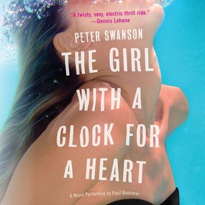 The Girl with a Clock for a Heart: A Novel Audiobook, by Peter Swanson