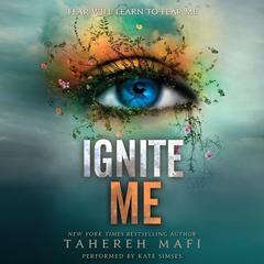 Ignite Me Audiobook, by Tahereh Mafi