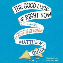 The Good Luck of Right Now Audiobook, by Matthew Quick