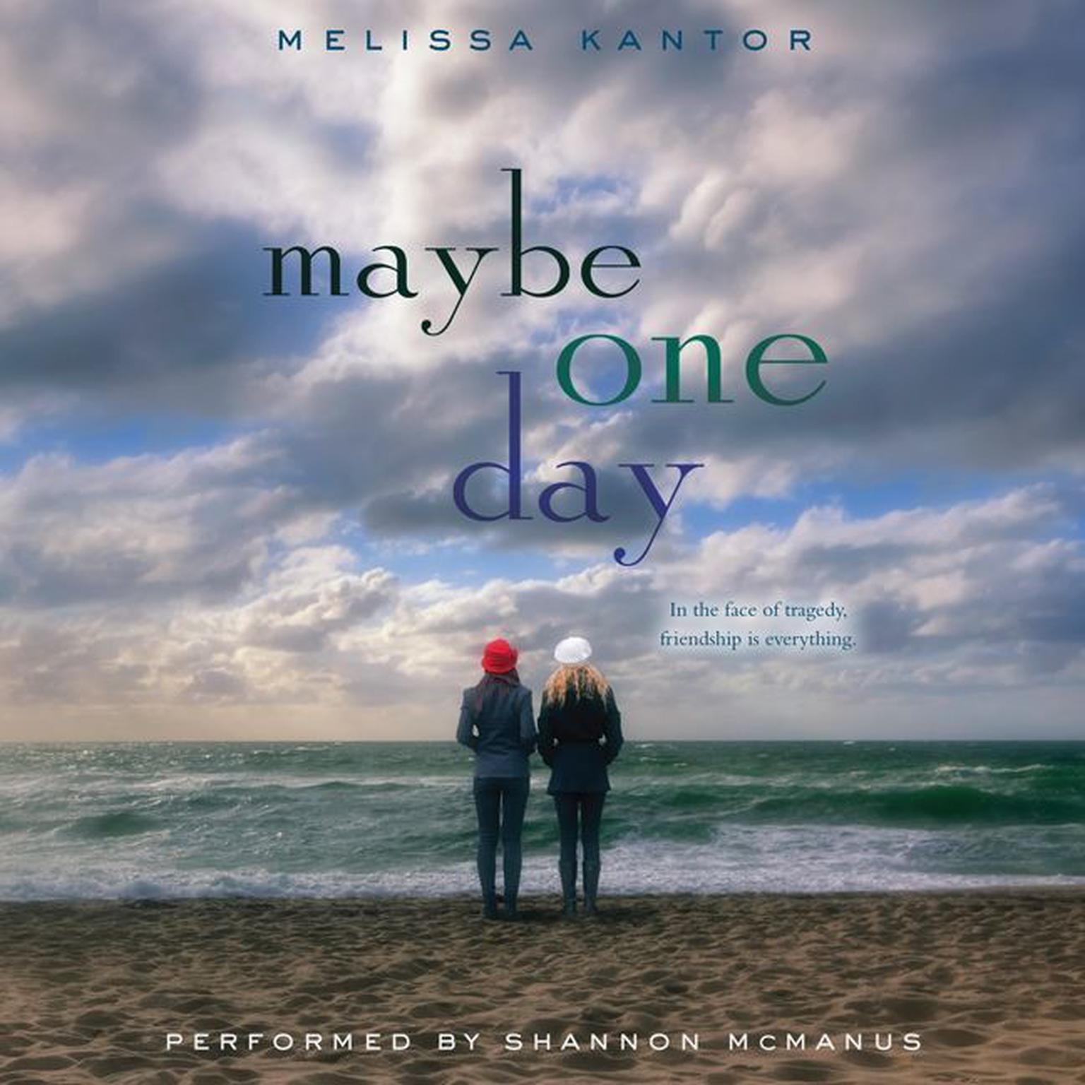 Maybe One Day Audiobook, by Melissa Kantor