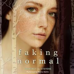 Faking Normal Audiobook, by Courtney C. Stevens