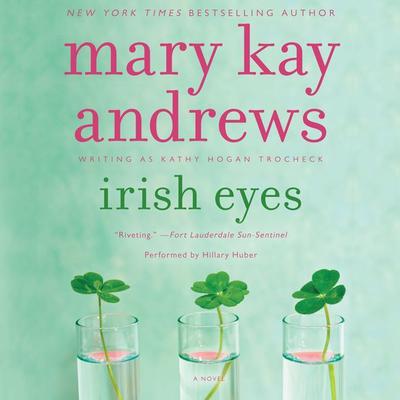 Irish Eyes: A Novel Audiobook, by Mary Kay Andrews