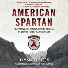 American Spartan: The Promise, the Mission, and the Betrayal of Special Forces Major Jim Gant Audiobook, by 