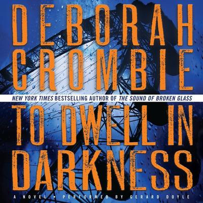 To Dwell in Darkness: A Novel Audiobook, by Deborah Crombie