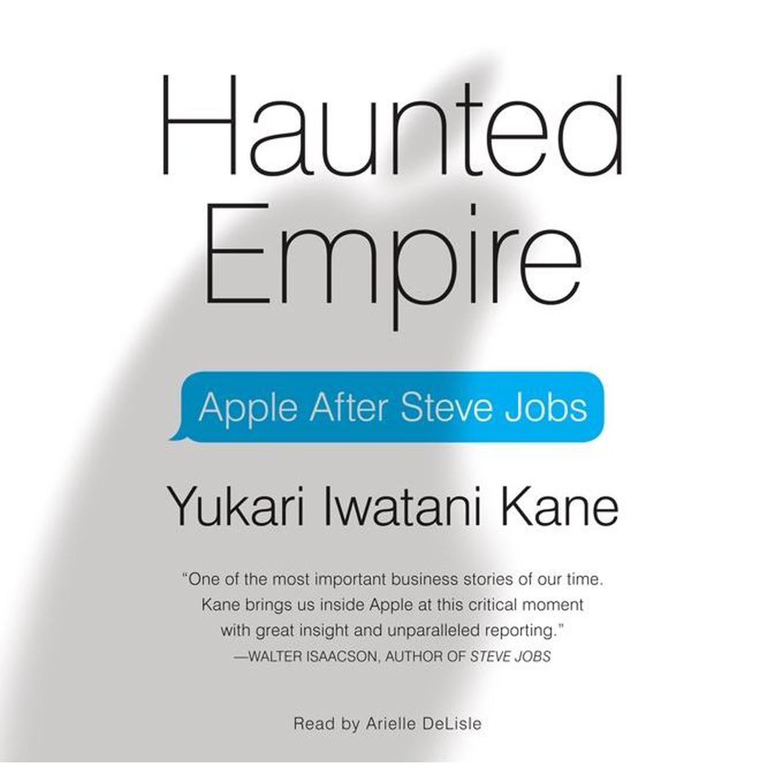 Haunted Empire: Apple After Steve Jobs Audiobook, by Yukari Iwatani Kane