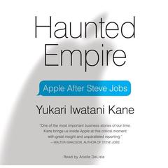 Haunted Empire: Apple After Steve Jobs Audiobook, by Yukari Iwatani Kane