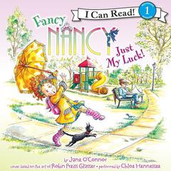 Fancy Nancy: Just My Luck! Audiobook, by Jane O’Connor