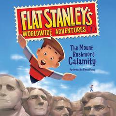 Flat Stanleys Worldwide Adventures #1: The Mount Rushmore Calamity Audiobook, by Jeff Brown