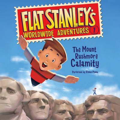 Flat Stanley's Worldwide Adventures #1: The Mount Rushmore Calamity Audiobook, by Jeff Brown