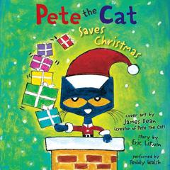 Pete the Cat Saves Christmas Audiobook, by Eric Litwin