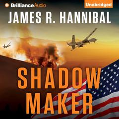 Shadow Maker Audiobook, by James R. Hannibal