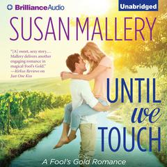 Until We Touch Audiobook, by Susan Mallery