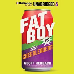 Fat Boy vs. the Cheerleaders Audiobook, by Geoff Herbach