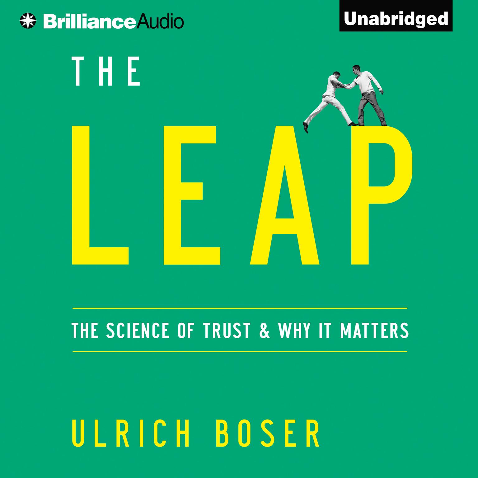 The Leap: The Science of Trust and Why It Matters Audiobook, by Ulrich Boser
