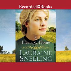 A Heart for Home Audiobook, by Lauraine Snelling