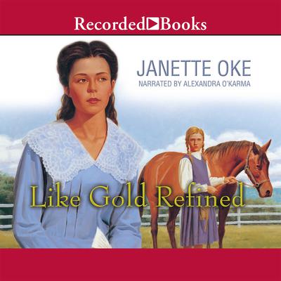 Like Gold Refined Audiobook, by Janette Oke
