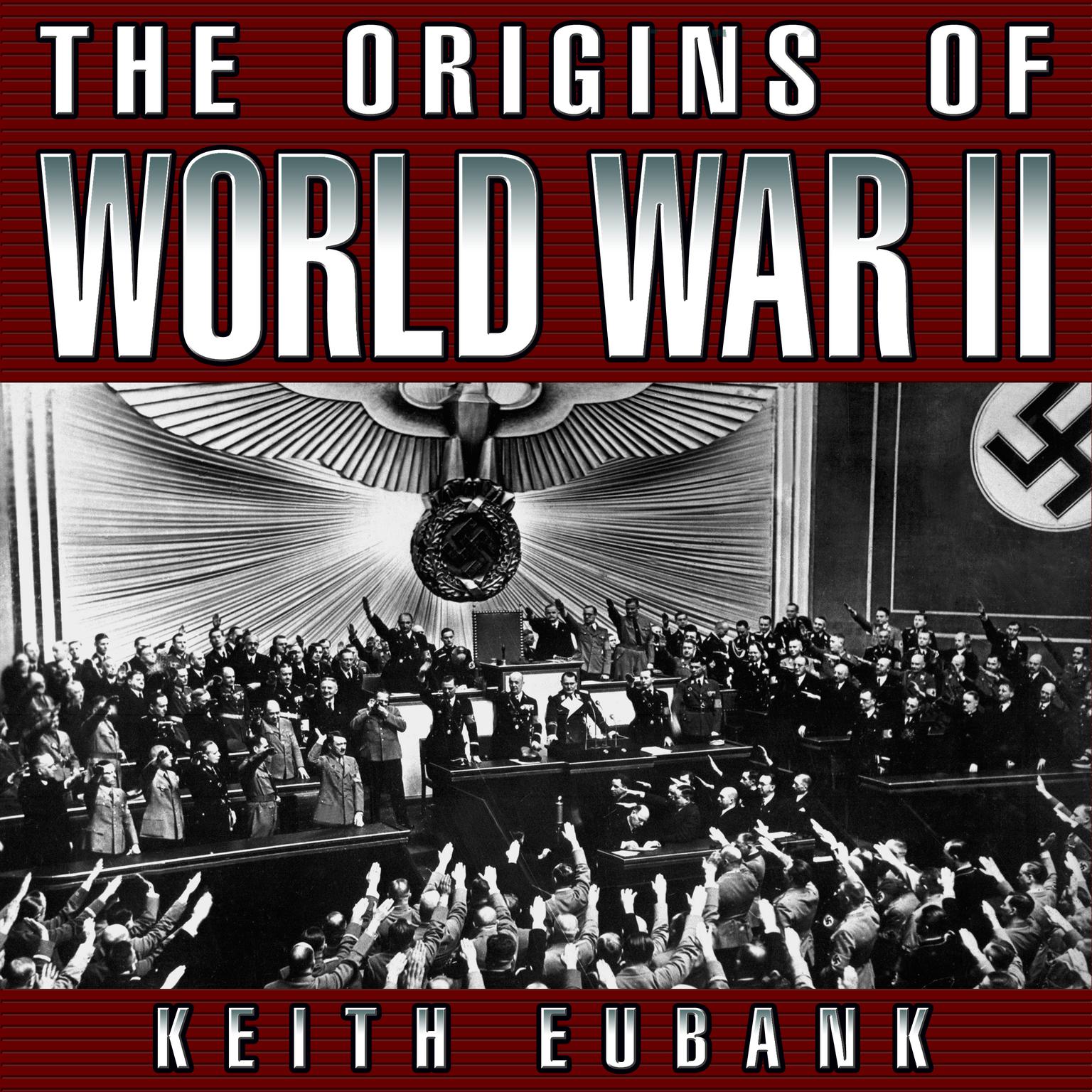 The Origins of World War II 3rd Edition: Third Edition Audiobook, by Keith Eubank