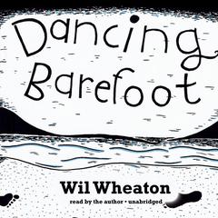 Dancing Barefoot: Five Short but True Stories about Life in the So-Called Space Age Audiobook, by 