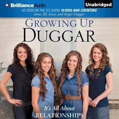 Growing Up Duggar: It's All About Relationships Audiobook, by Jana Duggar