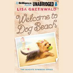 Welcome to Dog Beach Audiobook, by Lisa Greenwald