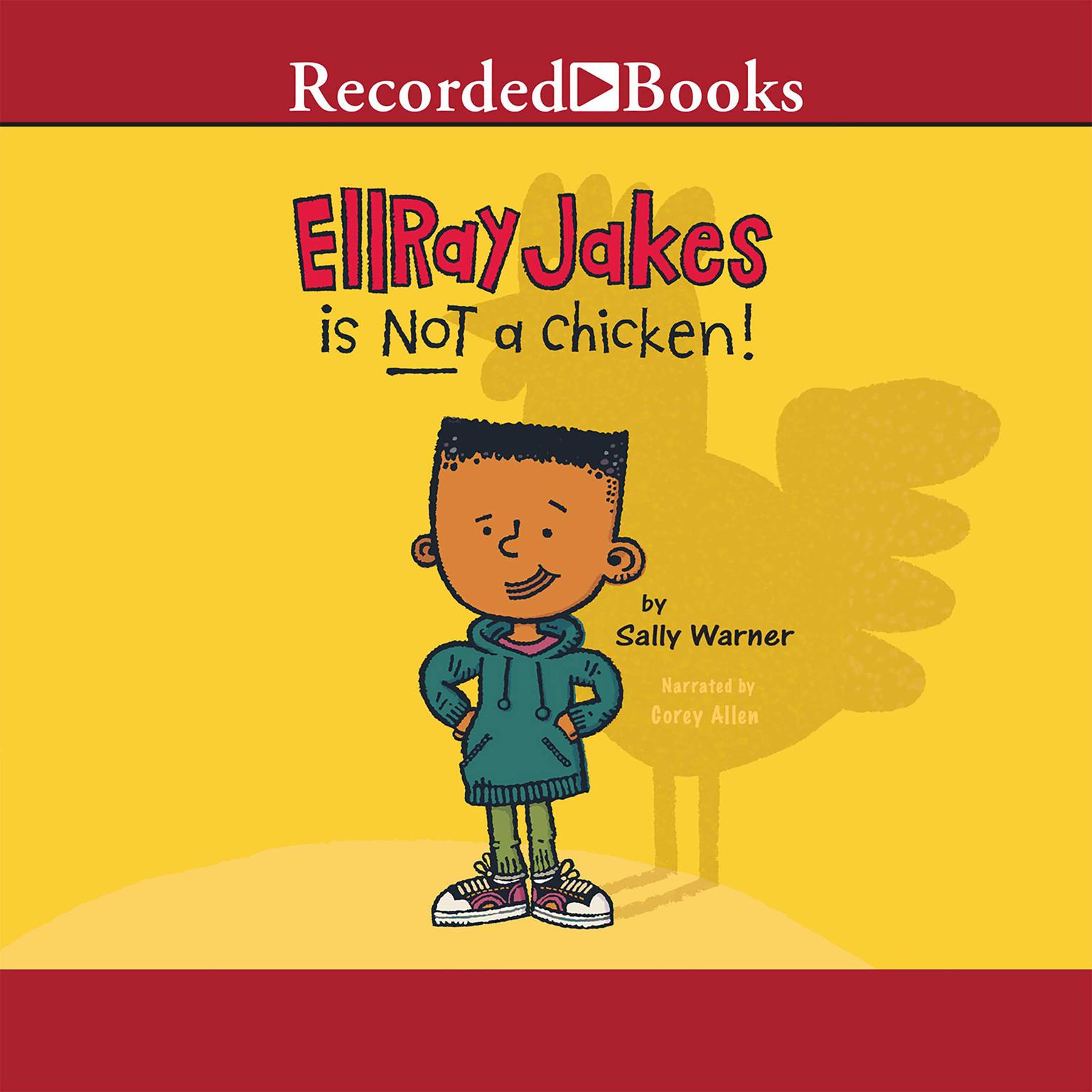 EllRay Jakes is NOT a Chicken! Audiobook, by Sally Warner