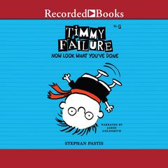Timmy Failure: Now Look What You've Done! Audiobook, by 